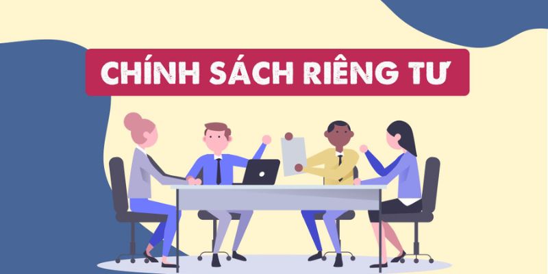 Khái niệm và nội chung chính sách về quyền riêng tư