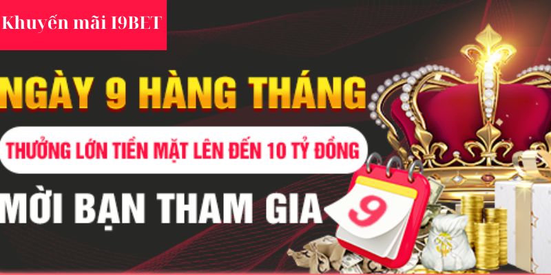 Ưu đãi hấp dẫn vào ngày 9 hàng tháng