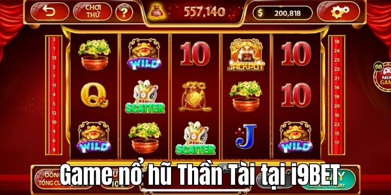 Game nổ hũ Thần Tài do i9BET phát hành 